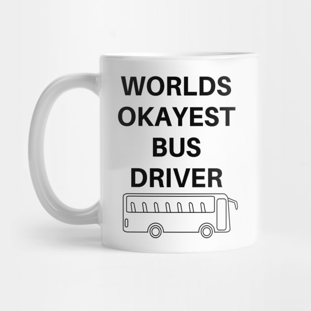 World okayest bus driver by Word and Saying